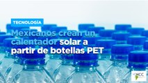 Mexicanos crean un calentador solar a partir de botellas PET