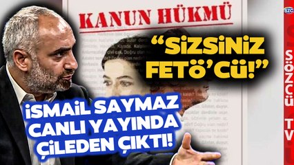 'FETÖ'NÜN TİLLAHI SİZSİNİZ' İsmail Saymaz Kanun Hükmü Filmi Kararına Çok Sinirlendi!