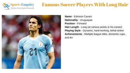 19 Famous Soccer Players With Long Hair