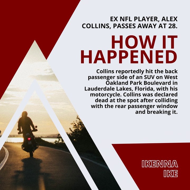 | IKENNA IKE | EX NFL PLAYER, ALEX COLLINS, PASSES AWAY AT 28: DETAILS ON THE ACCIDENT (PART 1) (@IKENNAIKE)