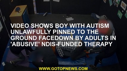 The video shows the child with autism in the therapy financed by the 'abusive' NDİS, illegally fixed