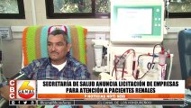 Secretaria de Salud anuncia licitación de empresas para atencion a pacientes renales