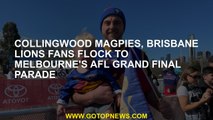 Collingwood Magpies, Brisbane Lions fans flock to Melbourne's AFL grand final parade