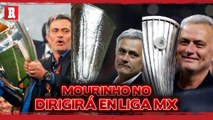 José Mourinho no dirigirá en la LIGA MX