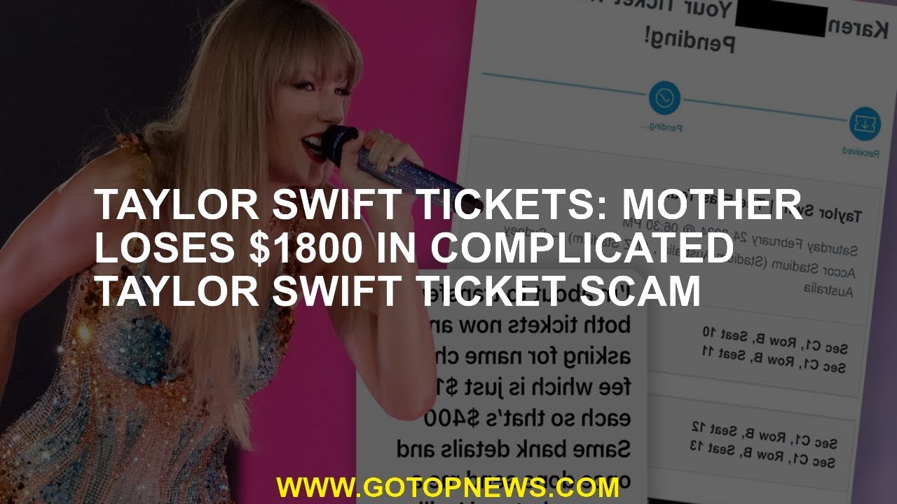 Taylor Swift tickets: Mother loses $1800 in complicated Taylor Swift ticket scam