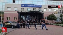 Adana'da Seyhan ve Çukurova belediyelerine operasyon gerçekleştirildi