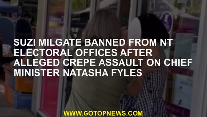Suzi Milgate banned from NT electoral offices after alleged crepe assault on chief minister Natasha