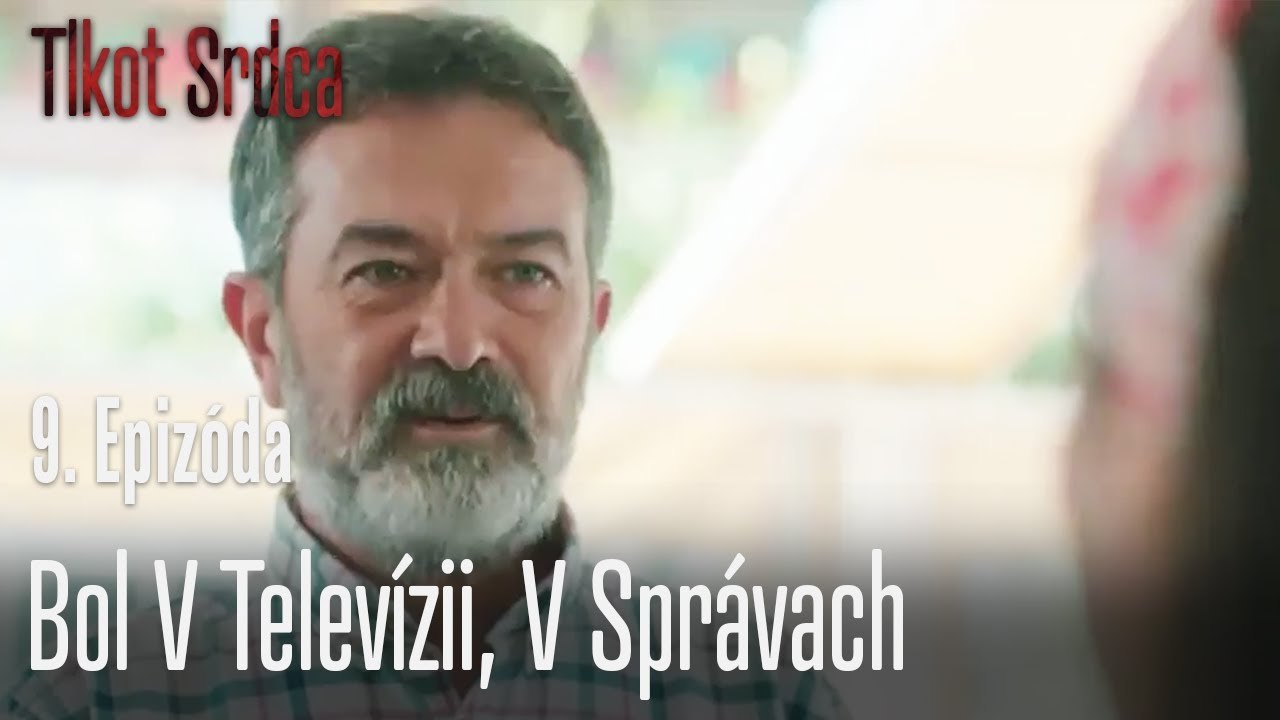 Bol v televízii, v správach - Tlkot Srdca 9. Epizóda