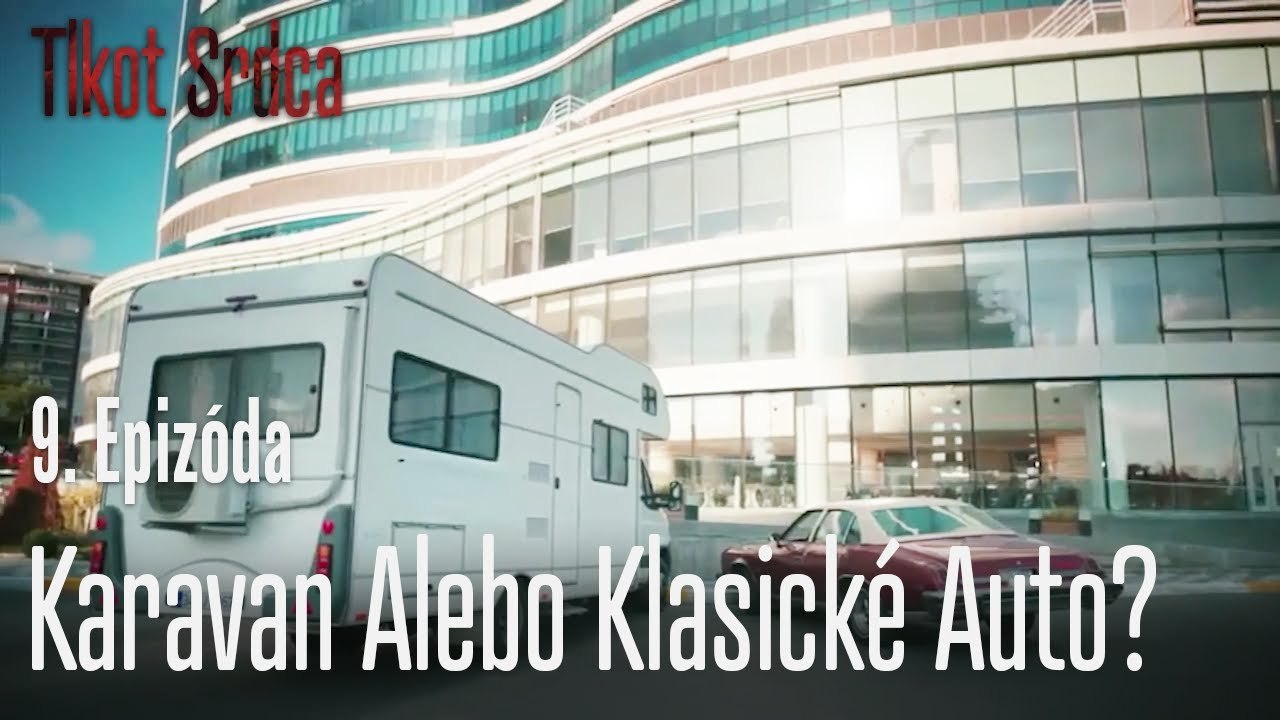 Karavan alebo klasické auto? - Tlkot Srdca 9. Epizóda