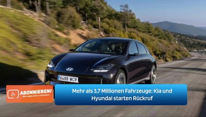 Mehr als 3,7 Millionen Fahrzeuge: Kia und Hyundai starten Rückruf