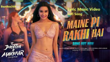 Maine Pi Rakhi Hai Tu Jhoothi Main Makkaar Ranbir I Shraddha