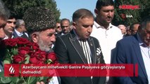 Azerbaycanlı milletvekili Ganire Paşayeva gözyaşlarıyla defnedildi