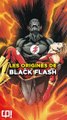 Les ORIGINES de BLACK FLASH dans les comics !