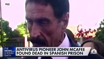 Antivirus pioneer John McAfee found dead in Spanish prison