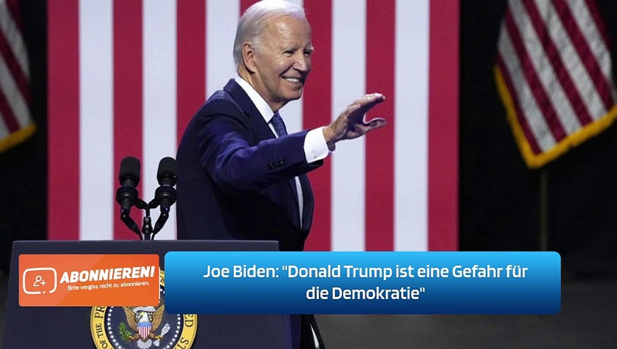 Joe Biden: 'Donald Trump ist eine Gefahr für die Demokratie'