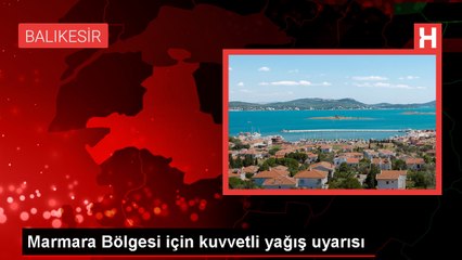 Marmara Bölgesi'nde Yarın Çok Kuvvetli Yağış Bekleniyor