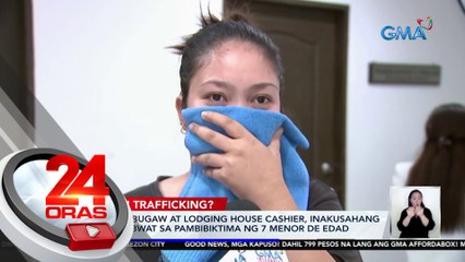 Umano'y bugaw at lodging house cashier, inakusahang magkasabwat sa pambibiktima ng 7 menor de edad | 24 Oras