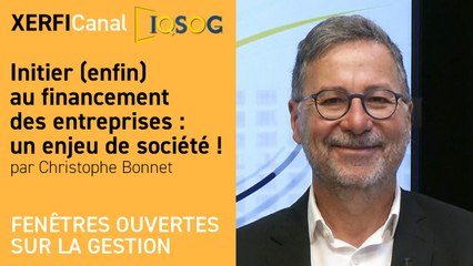 Initier (enfin) au financement des entreprises : un enjeu de société ! [Christophe Bonnet}