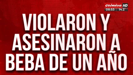 Aberrante: violaron y asesinaron a beba de un año