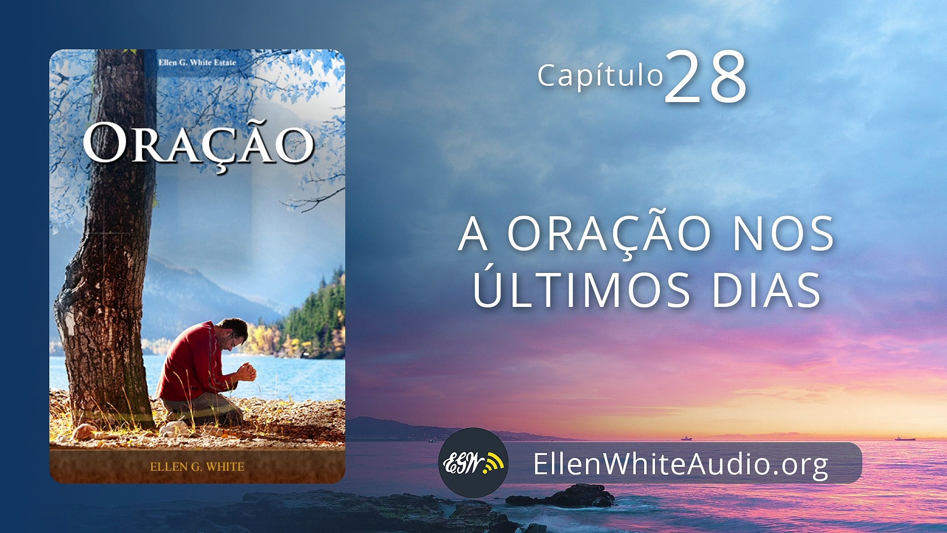Oração 28 - A oração nos últimos dias