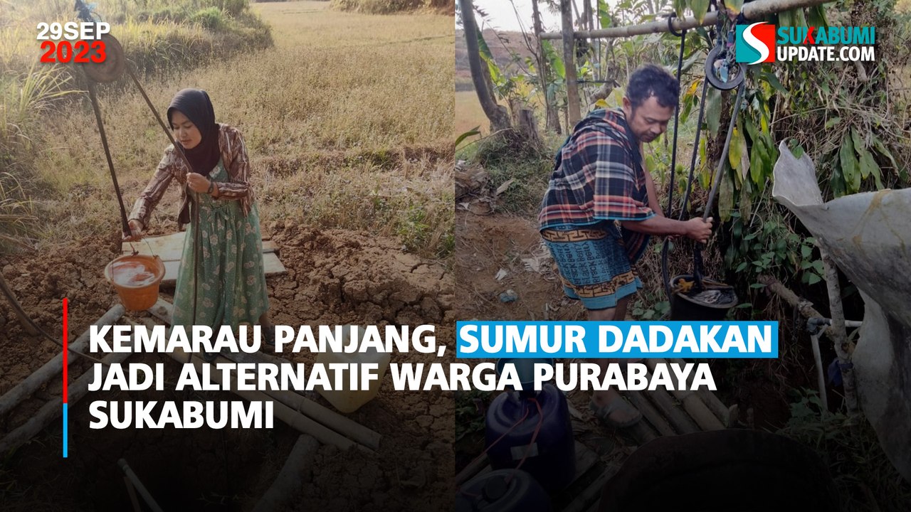 Kemarau Panjang, Sumur Dadakan Jadi Alternatif Warga Purabaya Sukabumi