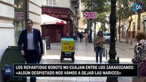 Los repartidos robots no cuajan entre los zaragozanos: «Algún despistado nos vamos a dejar las narices»
