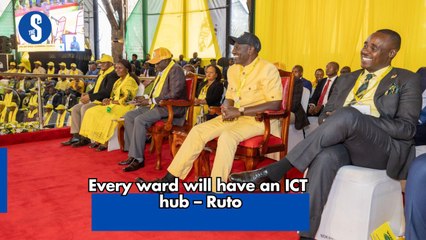 Every ward will have an ICT hub – Ruto