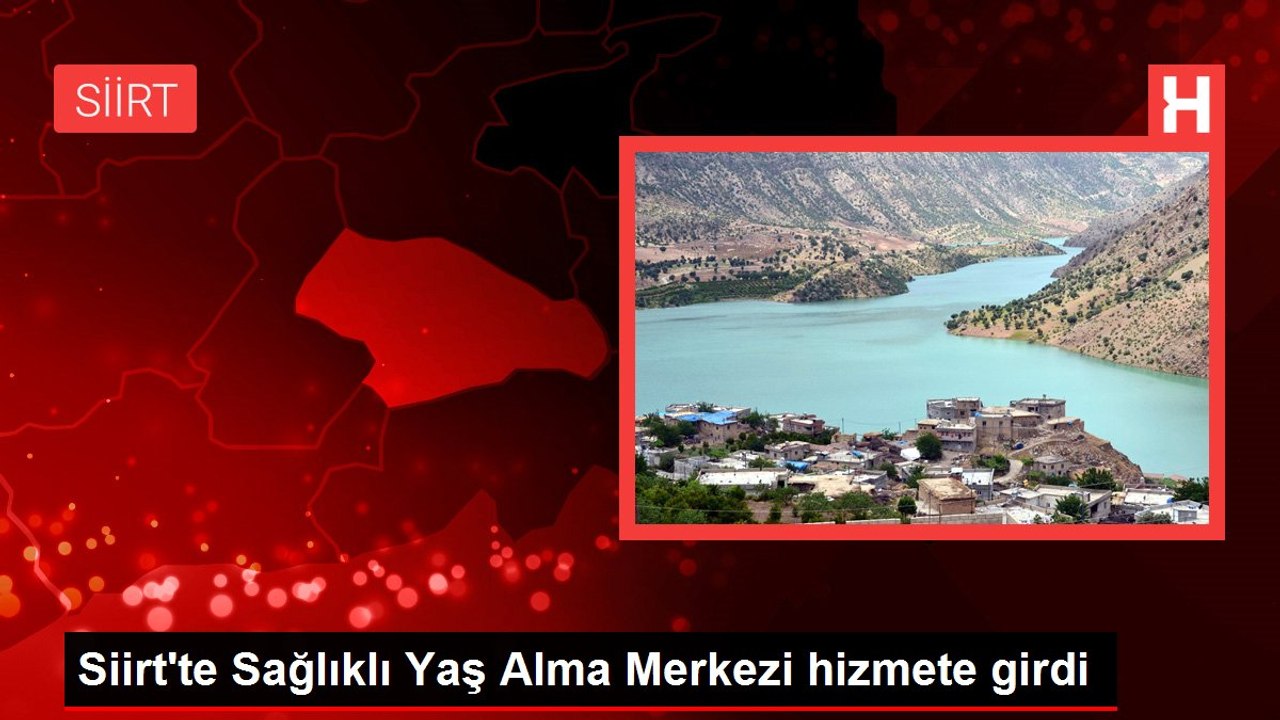 Siirt'te Sağlıklı Yaş Alma Merkezi hizmete girdi