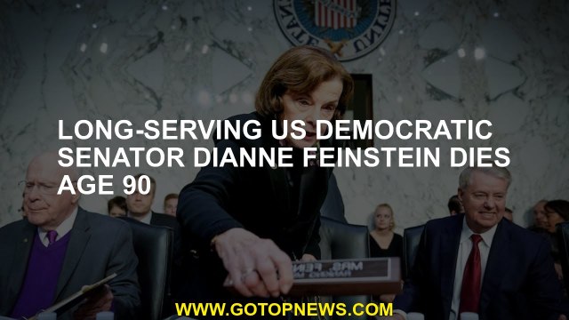Long-serving US Democratic Senator Dianne Feinstein dies age 90