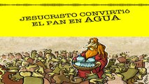Jesucristo convirtió el pan en AGUA