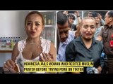 Indonesia Jails Woman Who Recited Muslim Prayer Before Trying Pork on TikTok