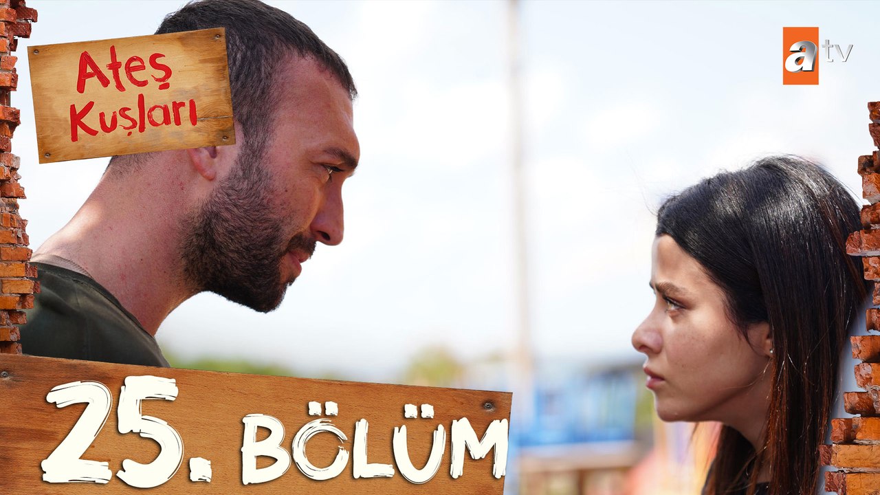Ateş Kuşları 25. Bölüm
