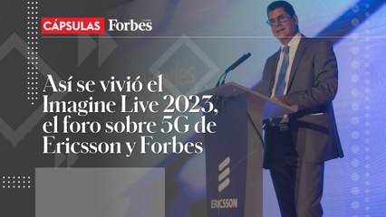 Así se vivió el Imagine Live 2023, el foro sobre 5G de Ericsson y Forbes