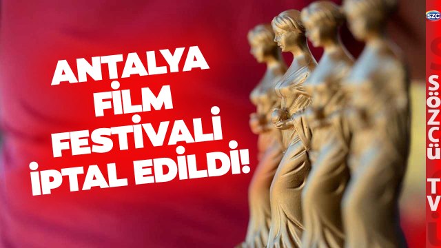 Antalya Altın Portakal Film Festivali İptal Edildi! Muhittin Böcek Duyurdu