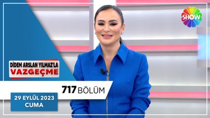 Didem Arslan Yılmaz'la Vazgeçme 717. Bölüm | 29 Eylül 2023