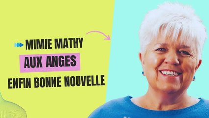 Mimie Mathy aux anges : La bonne nouvelle qui vient de tomber