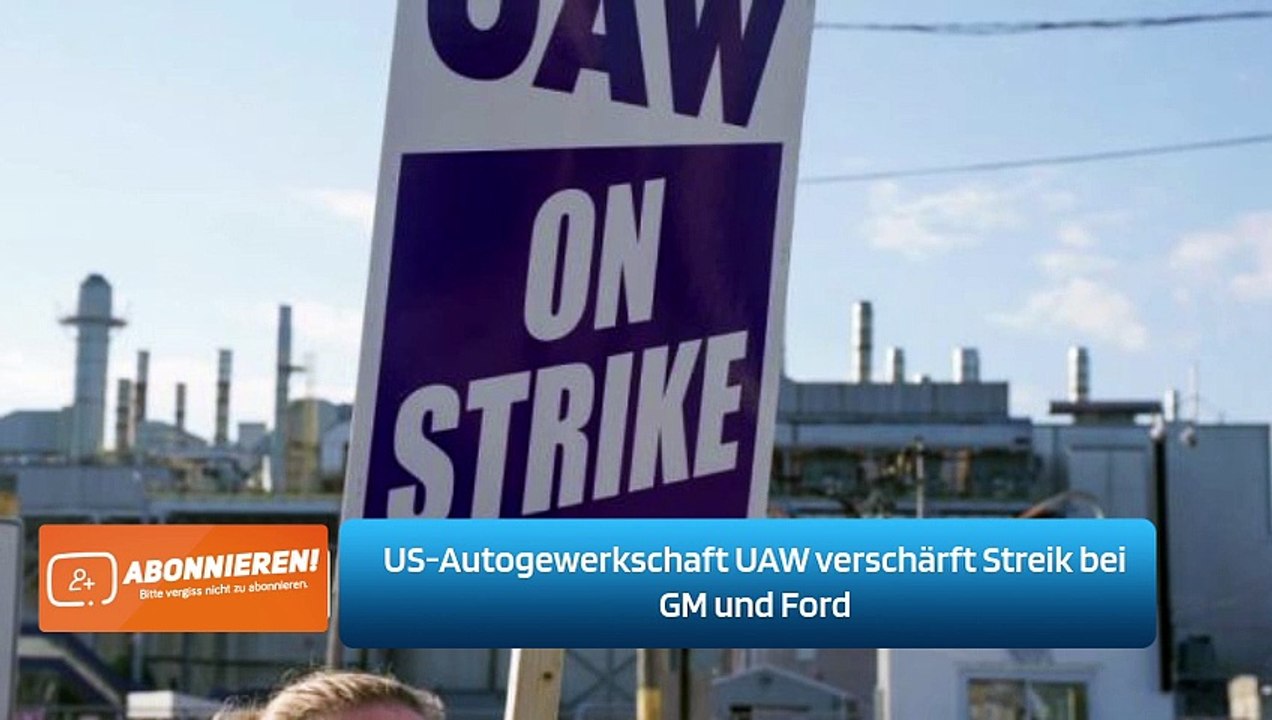 US-Autogewerkschaft UAW verschärft Streik bei GM und Ford