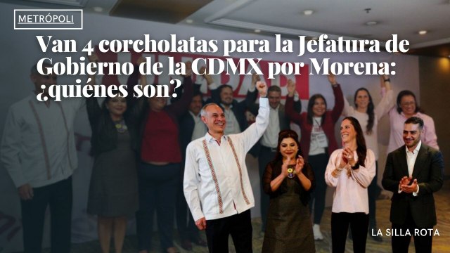 Van 4 corcholatas para la Jefatura de Gobierno de la cdmx por Morena: ¿quiénes son?