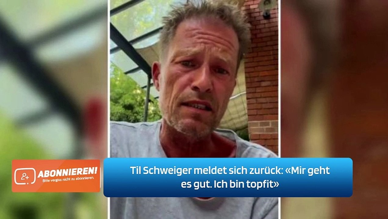 Til Schweiger meldet sich zurück: «Mir geht es gut. Ich bin topfit»