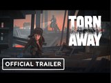 Torn Away | Official Launch Trailer