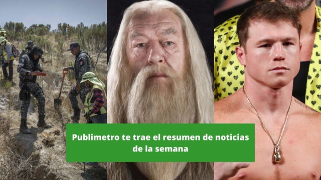 Publimetro te trae el resumen de noticias más importantes de la semana