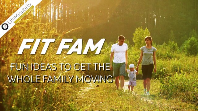 Fit Fam: Fun Ideas to Get the Whole Family Moving