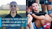 Habría sido una “confusión” el asesinato de la futbolista Siria Fernanda: Fiscal de Chihuahua