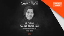 Pengarang Berita Kanan BH, Salina Abdullah meninggal dunia