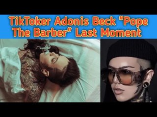 How Did TikToker Adonis Beck’s Pope The Barber Has Pass Away||Adonis Last Moment of Friend Statement