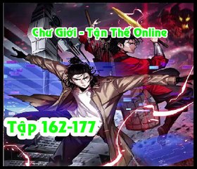Chapter 162-177_Chư Giới - Tận Thế Online