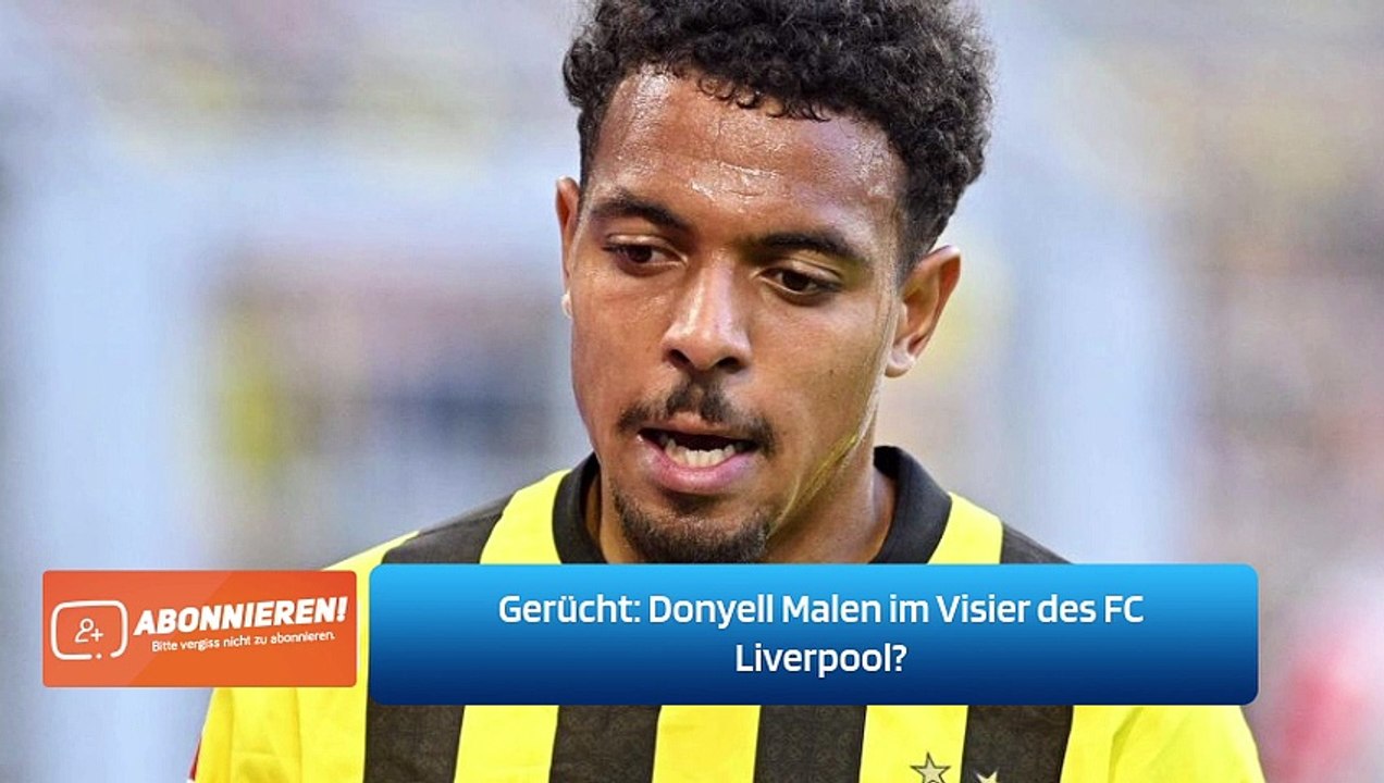 Gerücht: Donyell Malen im Visier des FC Liverpool?