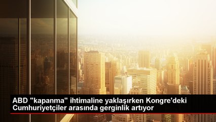 ABD'de hükümetin kapanma ihtimali artıyor, Cumhuriyetçiler arasındaki kriz büyüyor