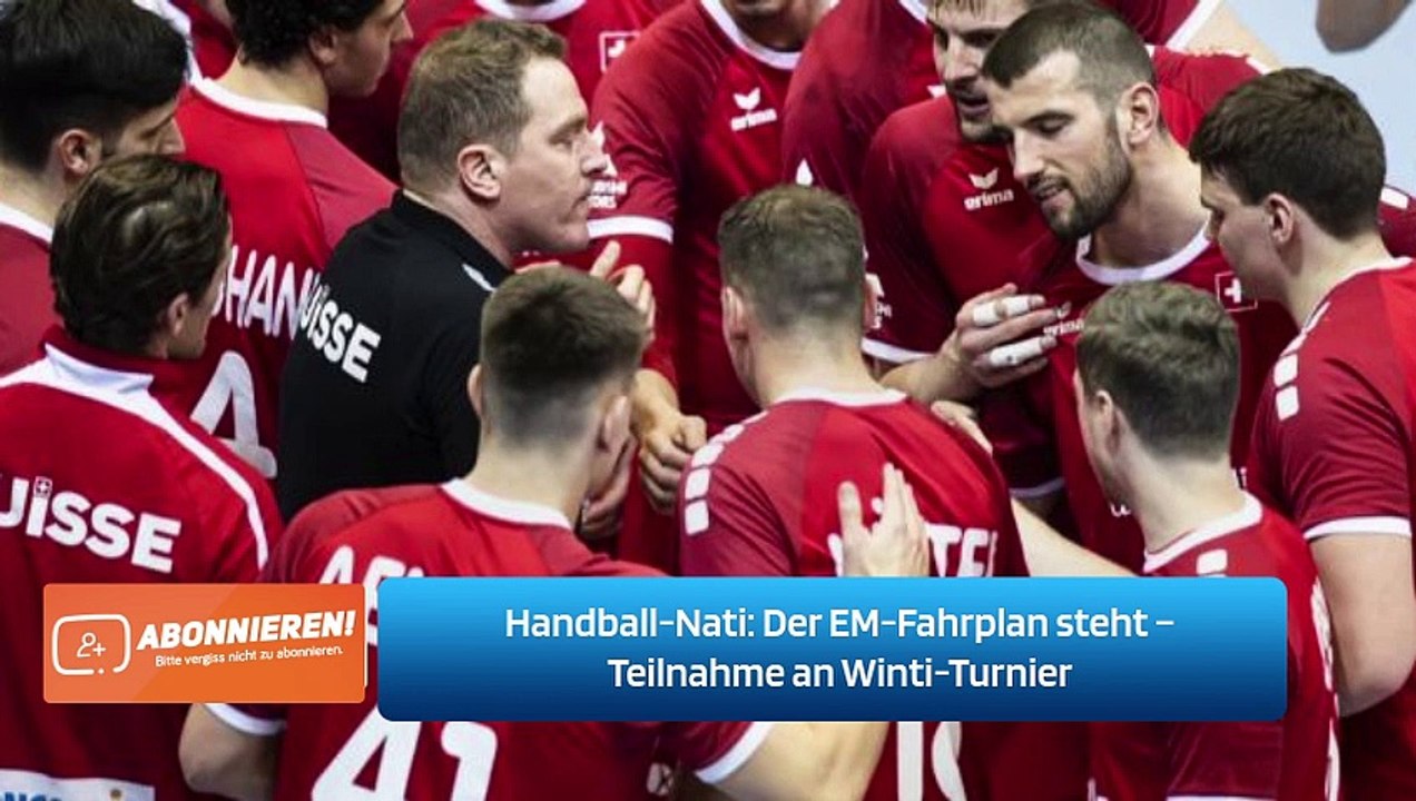 Handball-Nati: Der EM-Fahrplan steht – Teilnahme an Winti-Turnier
