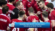 Handball-Nati: Der EM-Fahrplan steht – Teilnahme an Winti-Turnier